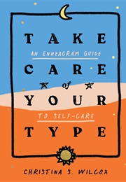 Take Care of Your Type (Christina S. Wilcox)