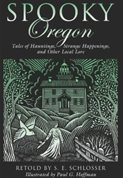 Spooky Oregon (S. E. Schlosser)