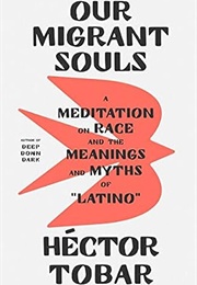 Our Migrant Souls (Héctor Tobar)