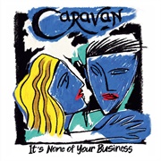 Caravan - It's None of Your Business (2021)