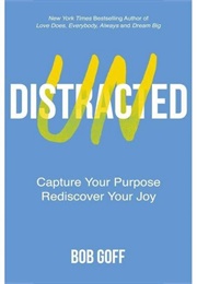 Undistracted (Bob Goff)