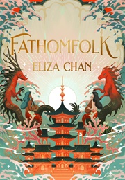 Fathomfolk (Eliza Chan)