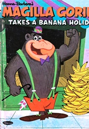 Magilla Gorilla Takes a Banana Holiday (William Johnston)