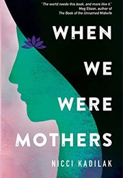 When We Were Mothers (Nicci Kadilak)