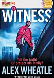 Witness (Alex Wheatle)
