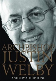 Archbishop Justin Welby : The Road to Canterbury (Andrew Atherstone)