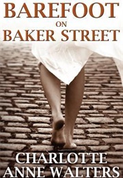 Barefoot on Baker Street (Charlotte Anne Walters)