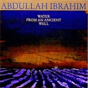 Abdullah Ibrahim - Water From an Ancient Well (1986)