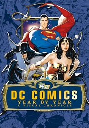 DC Comics: Year by Year a Visual Chronicle (Alan Calsill)