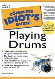 The Complete Idiot's Guide to Playing the Drums (Michael Miller)