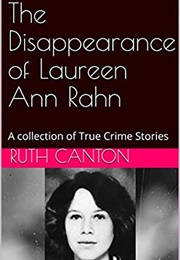 The Disappearance of Laureen Ann Rahn (Ruth Canton)