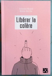 Libérer La Colère (Geneviève Morand & Natalie-Ann Roy)