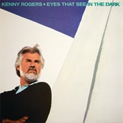 Eyes That See in the Dark (Kenny Rogers, 1983)