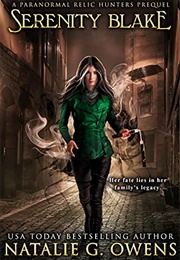 Serenity Blake, Paranormal Relic Hunter (Natalie G. Owens)