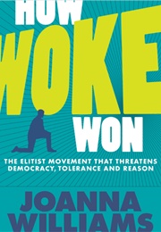 How Woke Won (Joanna Williams)