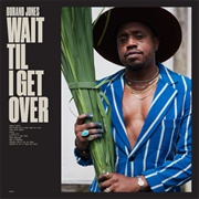Wait Til I Get Over (Durand Jones, 2023)