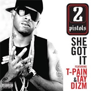 She Got It - 2 Pistols Ft. T-Pain & Tay Dizm