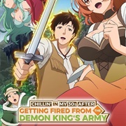 Chillin' in My 30s After Getting Fired From the Demon King's Army