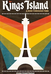 Kings Island: A Ride Through Time (Evan Ponstingle)