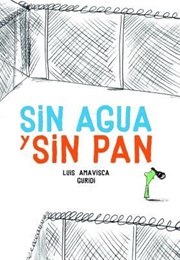 Sin Agua Y Sin Pan (Amavisca, Luis)