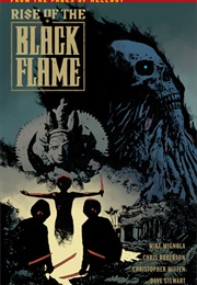Rise of the Black Flame (Mike Mignola, Chris Roberson)