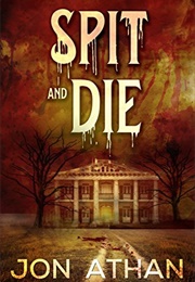 Spit and Die (Jon Athan)