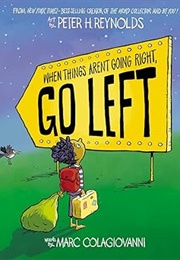 When Things Aren&#39;t Going Right, Go Left (Marc Colagiovanni &amp; Peter Reynolds)
