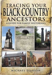 Tracing Your Black Country Ancestors: A Guide for Family Historians (Michael Pearson)