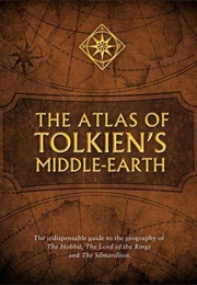 The Atlas of Tolkien's Middle-Earth (Karen Wynn Fonstad)