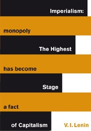 Imperialism: The Highest Stage of Capitalism (Vladimir Lenin)