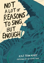Not a Lot of Reasons to Sing, but Enough (K. Myhre)
