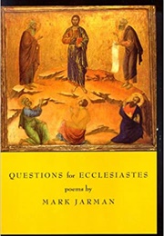 Questions for Ecclesiastes (Mark Jarman)
