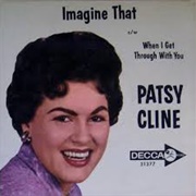 Imagine That - Patsy Cline