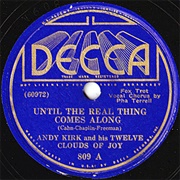 Until the Real Thing Comes Along - Andy Kirk