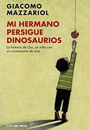 My Brother Chases Dinosaurs (Giacomo Mazzariol)