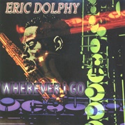 Eric Dolphy - Wherever I Go