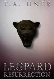 The Leopard Resurrection (T.A. Uner)