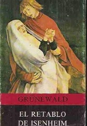 Grünewald. El Retablo De Isenheim (Adolf Max Vogt)