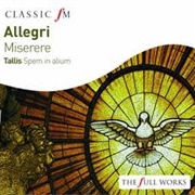 Allegri: Miserere / Tallis : Spem in Alium