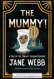 The Mummy! a Tale of the Twenty-Second Century (Jane Webb)