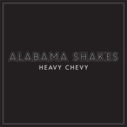 Heavy Chevy EP (Alabama Shakes, 2012)