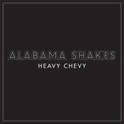 Heavy Chevy EP (Alabama Shakes, 2012)