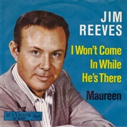 I Won't Come in While He's There - Jim Reeves