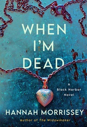 When I'm Dead (Hannah Morrissey)
