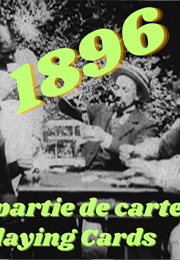 Une Partie De Cartes / Playing Cards (1896)