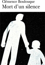 Mort D'un Silence (Clémence Boulouque)