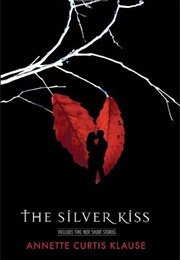 The Silver Kiss (Annette Curtis Klause)