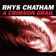 Rhys Chatham - The Crimson Grail