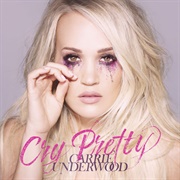 Cry Pretty (Carrie Underwood, 2018)