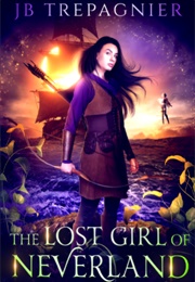 The Lost Girl of Neverland (J.B. Trepagnier)